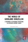 The World of Girolamo Donzellini : A Network of Heterodox Physicians in Sixteenth-Century Venice - eBook
