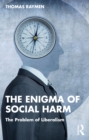 The Enigma of Social Harm : The Problem of Liberalism - eBook