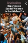 Reporting on Sexual Violence in the #MeToo Era - eBook