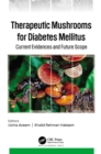 Therapeutic Mushrooms for Diabetes Mellitus : Current Evidences and Future Scope - eBook