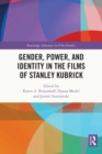 Gender, Power, and Identity in The Films of Stanley Kubrick - eBook