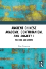 Ancient Chinese Academy, Confucianism, and Society I : The Rise and Growth - eBook