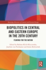 Biopolitics in Central and Eastern Europe in the 20th Century : Fearing for the Nation - eBook