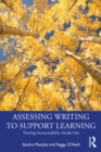 Assessing Writing to Support Learning : Turning Accountability Inside Out - eBook