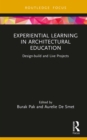 Experiential Learning in Architectural Education : Design-build and Live Projects - eBook