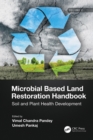 Microbial Based Land Restoration Handbook, Volume 2 : Soil and Plant Health Development - eBook