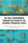 The Built Environment through the Prism of the Colonial Periodical  Press - eBook