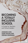 Becoming a Totally Inclusive School : A Guide for Teachers and School Leaders - eBook