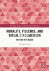 Morality, Violence, and Ritual Circumcision : Writing with Blood - eBook