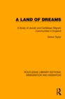 A Land of Dreams : A Study of Jewish and Caribbean Migrant Communities in England - eBook
