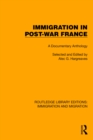 Immigration in Post-War France : A Documentary Anthology - eBook