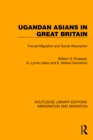 Ugandan Asians in Great Britain : Forced Migration and Social Absorption - eBook