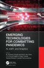 Emerging Technologies for Combatting Pandemics : AI, IoMT, and Analytics - eBook