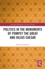 Politics in the Monuments of Pompey the Great and Julius Caesar - eBook