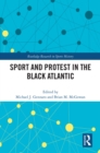 Sport and Protest in the Black Atlantic - eBook