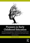 Pioneers in Early Childhood Education : The Roots and Legacies of Charlotte Mason, Rachel and Margaret McMillan, Maria Montessori and Susan Isaacs - eBook