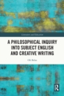 A Philosophical Inquiry into Subject English and Creative Writing - eBook
