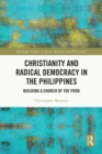 Christianity and Radical Democracy in the Philippines : Building a Church of the Poor - eBook