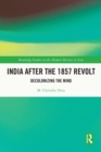 India after the 1857 Revolt : Decolonizing the Mind - eBook