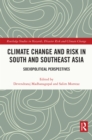 Climate Change and Risk in South and Southeast Asia : Sociopolitical Perspectives - eBook