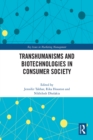 Transhumanisms and Biotechnologies in Consumer Society - eBook