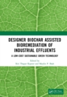 Designer Biochar Assisted Bioremediation of Industrial Effluents : A Low-Cost Sustainable Green Technology - eBook