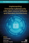 Implementing Enterprise Cybersecurity with Opensource Software and Standard Architecture - eBook