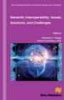Semantic Interoperability Issues, Solutions, Challenges - eBook