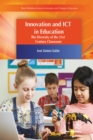 Innovation and ICT in Education : The Diversity of the 21st Century Classroom - eBook
