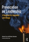 Provocation as Leadership : A Roadmap for Adaptation and Change - eBook