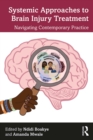 Systemic Approaches to Brain Injury Treatment : Navigating Contemporary Practice - eBook