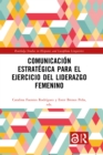 Comunicacion estrategica para el ejercicio del liderazgo femenino - eBook