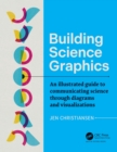 Building Science Graphics : An Illustrated Guide to Communicating Science through Diagrams and Visualizations - eBook
