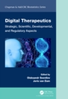 Digital Therapeutics : Strategic, Scientific, Developmental, and Regulatory Aspects - eBook