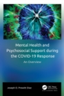 Mental Health and Psychosocial Support during the COVID-19 Response : An Overview - eBook