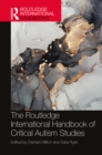 The Routledge International Handbook of Critical Autism Studies - eBook