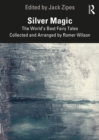 Silver Magic : The World's Best Fairy Tales Collected and Arranged by Romer Wilson - eBook