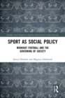 Sport as Social Policy : Midnight Football and the Governing of Society - eBook