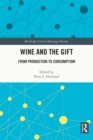 Wine and The Gift : From Production to Consumption - eBook