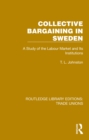 Collective Bargaining in Sweden : A Study of the Labour Market and Its Institutions - eBook