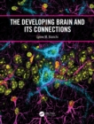 The Developing Brain and its Connections - eBook