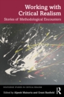 Working with Critical Realism : Stories of Methodological Encounters - eBook