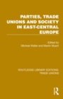Parties, Trade Unions and Society in East-Central Europe - eBook