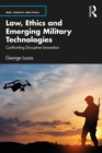 Law, Ethics and Emerging Military Technologies : Confronting Disruptive Innovation - eBook