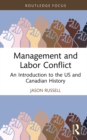 Management and Labor Conflict : An Introduction to the US and Canadian History - eBook