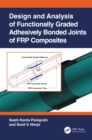 Design and Analysis of Functionally Graded Adhesively Bonded Joints of FRP Composites - eBook