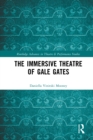 The Immersive Theatre of GAle GAtes - eBook