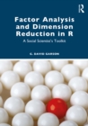 Factor Analysis and Dimension Reduction in R : A Social Scientist's Toolkit - eBook