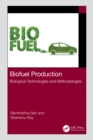 Biofuel Production : Biological Technologies and Methodologies - eBook