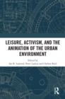 Leisure, Activism, and the Animation of the Urban Environment - eBook